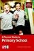 Books : A Parents' Guide to Primary Schools: (In Association with the "Good Schools Guide")