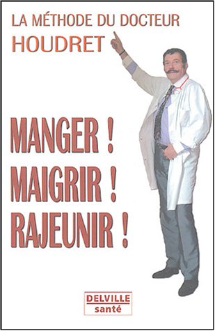 La méthode Houdret : Manger, maigrir, rajeunir