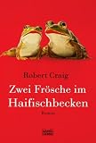 Zwei Fr�sche im Haifischbecken. Roman