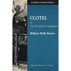 Clotel: Or, The President's Daughter: A Narrative of Slave Life in the United States (Bedford Cultural Editions)