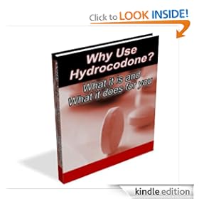 HYDROCODONE - WHAT IS IT AND WHY USE IT...(OR NOT)?