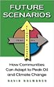 Future Scenarios: How Communities Can Adapt to Peak Oil and Climate Change