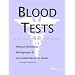 Blood Tests - A Medical Dictionary, Bibliography, and Annotated Research Guide to Internet References