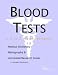Books : Blood Tests - A Medical Dictionary, Bibliography, and Annotated Research Guide to Internet References
