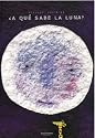A que sabe la luna? / What Does the Moon taste Like? (Libros Para Sonar / Books to Dream)