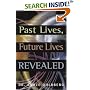 Past Lives, Future Lives Revealed
