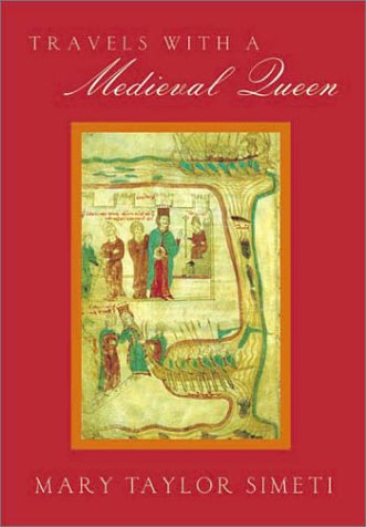 Travels with a Medieval Queen, by Mary Taylor Simeti Travels with a Medieval Queen, by Mary Taylor Simeti