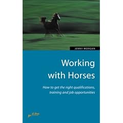 Working with Horses: How to Get the Right Qualifications, Training and Job Opportunities (How to books)