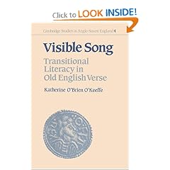 Visible Song: Transitional Literacy in Old English Verse (Cambridge Studies in Anglo-Saxon England)