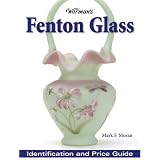 Warman's Fenton Glass: Identification and Price Guide (Warman's Fenton Glass: Identification & Price Guide) ~ Mark F. Moran