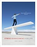Stress Management for Life: A Research-Based Experiential Approach (with Stress Relief DVD, Activities Manual, and InfoTrac? 1-Semester Printed Access Card)