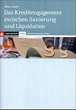 Das Kreditengagement zwischen Sanierung und Liquidation