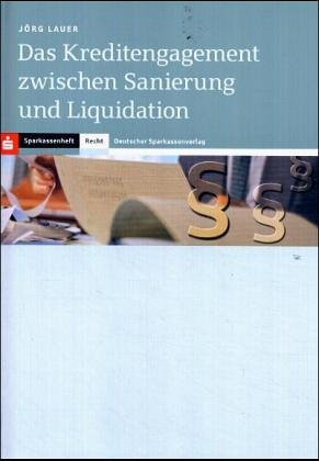 Das Kreditengagement zwischen Sanierung und Liquidation