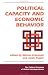 Political Capacity And Economic Behavior (Political Economy of Global Interdependence) by Marina Arbetman ISBN 0813333644