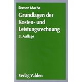 Grundlagen der Kosten- und Leistungsrechnungvon "Roman Macha"