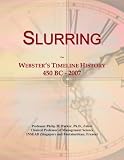 Slurring: Websters Timeline History, 450 BC - 2007