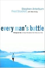 Every Man's Battle: Winning the War on Sexual Temptation One Victory at a Time (The Every Man Series)