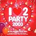 I Love 2 Party 2003