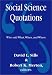Social Science Quotations: Who Said What, When, and Where