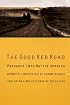 The Good Red Road: Passages into Native America