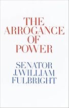 The Arrogance of Power