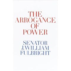 The Arrogance of Power