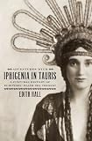 Adventures with Iphigenia in Tauris : a cultural history of Euripides' Black Sea tragedy
