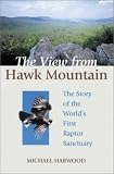 View from Hawk Mountain: The Story of the World's First Raptor Sanctuary