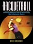Racquetball: Mastering the Basics with the Personalized Sports Instruction System (A Workbook Approach)