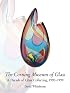 The Corning Museum of Glass: A Decade of Glass Collecting, 1990-1999