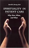 Spirituality in Patient Care: Why, How, When and What