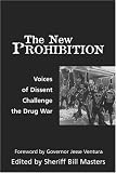 The New Prohibition: Voices of Dissent Challenge the Drug War