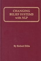 Changing Belief Systems with Neuro-Linguistic Programming [ NLP ]