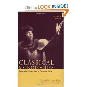 Classical Monologues: Women: Volume 4: From the Restoration to Bernard Shaw (1680s to 1940s)... by
