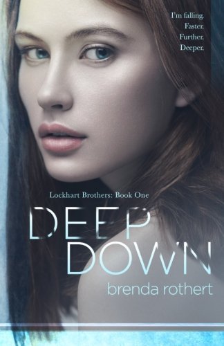 Deep Down (Lockhart Brothers) (Volume 1) by Brenda Rothert (2015-05-05)