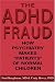 Book The ADHD Fraud : How Psychiatry Makes 