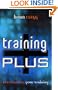Training Plus: Revitalizing Your Training (Creating Success)