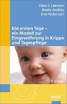 Die ersten Tage - Ein Modell zur Eingew&ouml;hnung in Krippe und Tagespflege