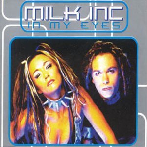 Milk Inc. - In My Eyes - Zortam Music