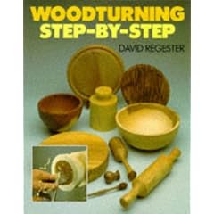Woodturning: Step-by-Step (Woodturning Series)