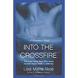 Into the Crossfire: A Protectors Novel: Navy SEAL