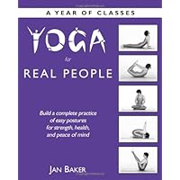 Yoga for Real People: A Year of Classes