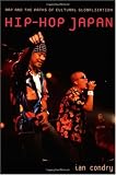 Hip-Hop Japan: Rap and the Paths of Cultural Globalization