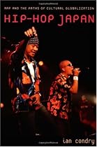 Hip-Hop Japan: Rap and the Paths of Cultural Globalization