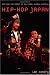 Hip-Hop Japan: Rap and the Paths of Cultural Globalization