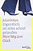 Eigentlich ist alles schief gelaufen: Mein Weg zum Glück