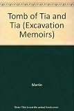 The tomb of Tia and Tia : a royal monument of the Ramesside Period in the Memphite necropolis