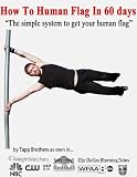 How To Human Flag In 60 Days