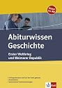Abiturwissen Geschichte. Erster Weltkrieg und Weimarer Republik: Prüfungsrelevanter Stoff auf den Punkt gebracht. Musterklausuren. Systematische Zusammenfassungen