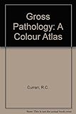 Gross pathology : a colour atlas